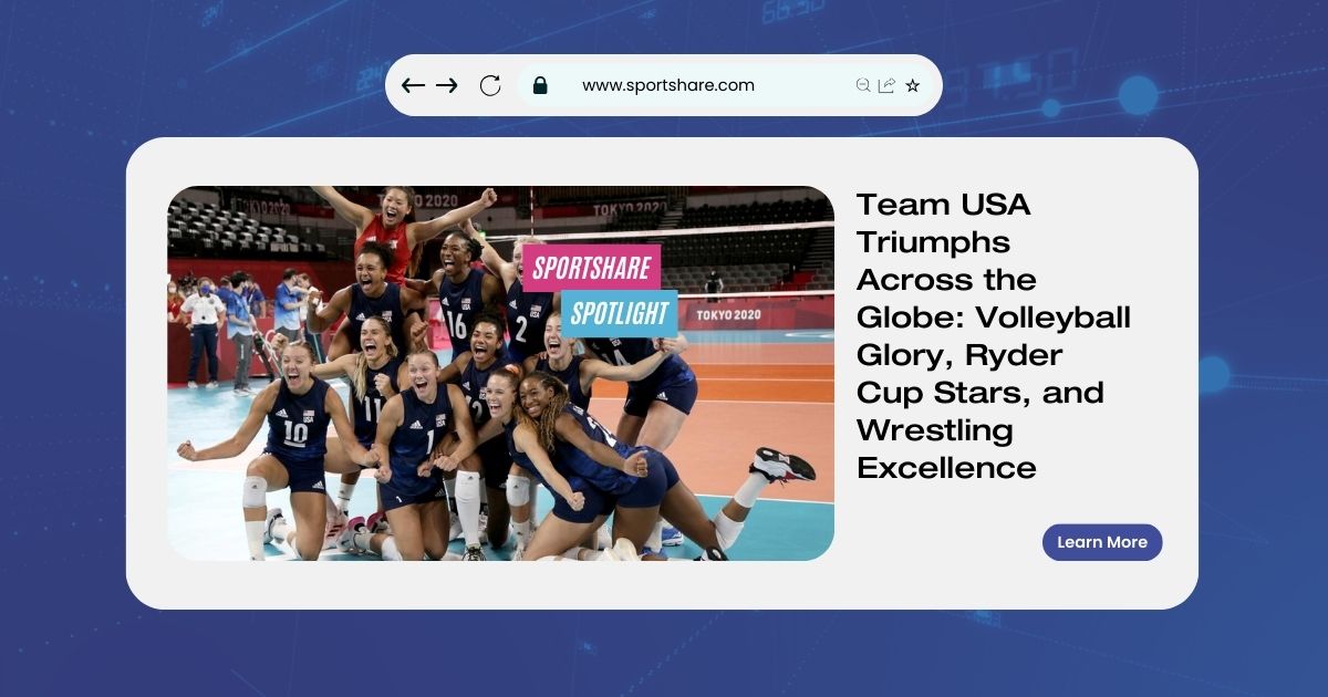 Team USA Wins Globally: Volleyball, Ryder Cup, and Wrestling