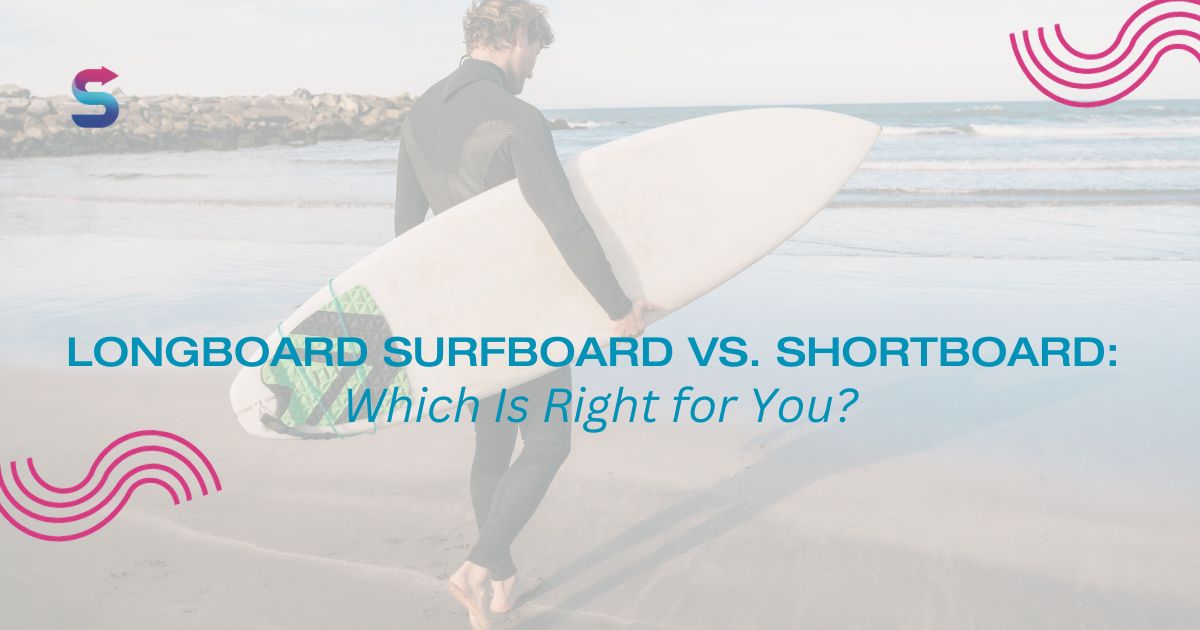 Longboard Surfboard vs. Shortboard: Which Is Right for You?