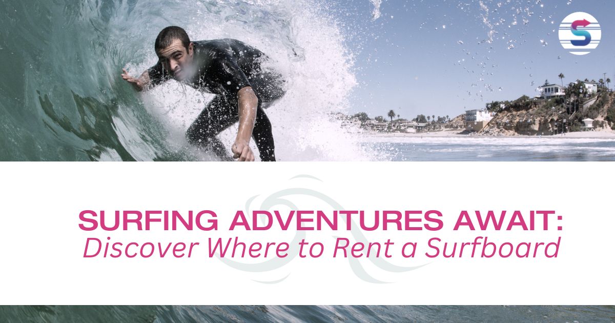 Surfing Adventures Await: Discover Where to Rent a Surfboard